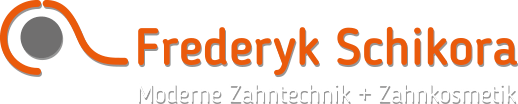 Frederyk Schikora | Moderne Zahntechnik + Zahnkosmetik